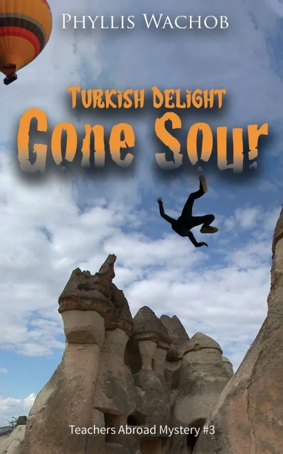 Turkish Delight Gone Sour: Teachers Abroad Mystery #3