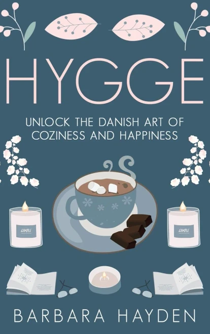 Hygge: Unlock the Danish Art of Coziness and Happiness (Hardback)