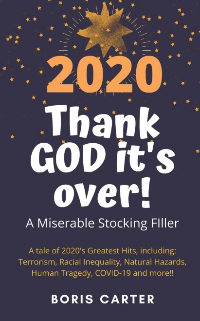 2020: Thank GOD it's over!: A Miserable Stocking Filler