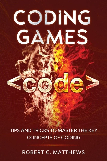 Coding Games: Tips and Tricks to Master the Key Concepts of Coding (9781913842123)