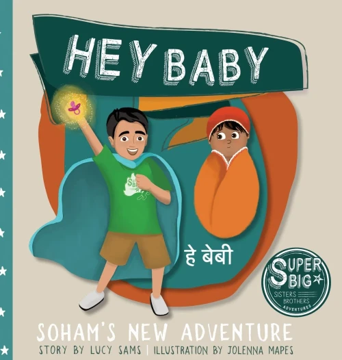 Hey Baby - Soham's New Adventure: Soham Super Big Brother Series - 1 (Hardback)