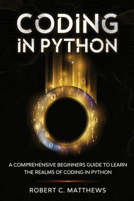 Coding in Python: A Comprehensive Beginners Guide to Learn the Realms of Coding in Python (9781913842147)