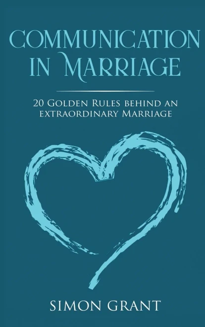 Communication in Marriage: 20 Golden Rules Behind An Extraordinary Marriage (Hardback)