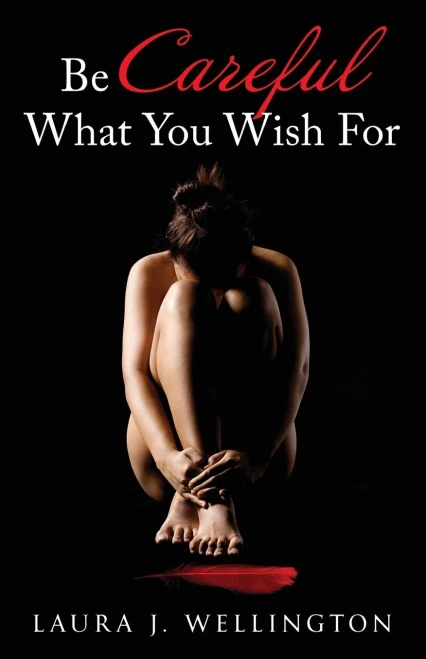 Be Careful What You Wish For (9781949809930)