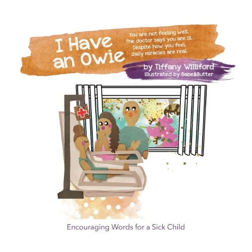 I Have an Owie : Encouraging Words for a Sick Child