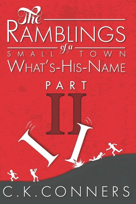 The Ramblings of a Small-Town What's-His-Name, Part 2