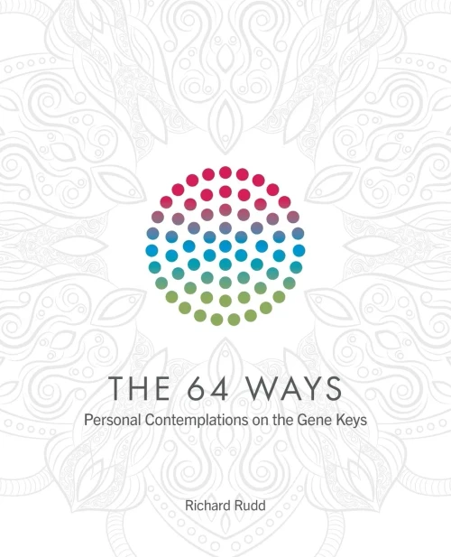 The 64 Ways: Personal Contemplations on the Gene Keys (Paperback)