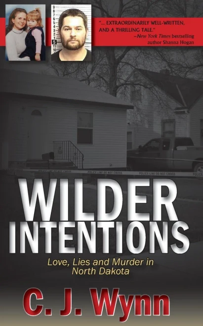 Wilder Intentions: Love, Lies and Murder in North Dakota (Paperback)