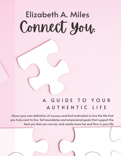 Connect You: A Guide to Your Authentic Life