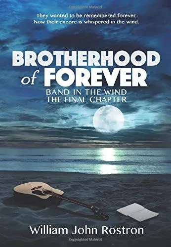 Brotherhood of Forever: Band in the Wind -The Final Chapter (Hardback)