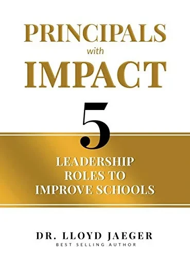 Principals with Impact: 5 Leadership Roles to Improve Schools (Hardback)