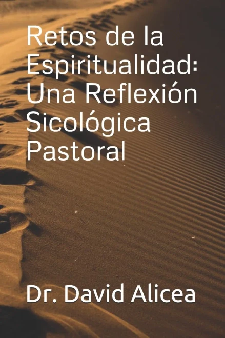 Retos de la Espiritualidad: Una Reflexi?n Sicol?gica Pastoral