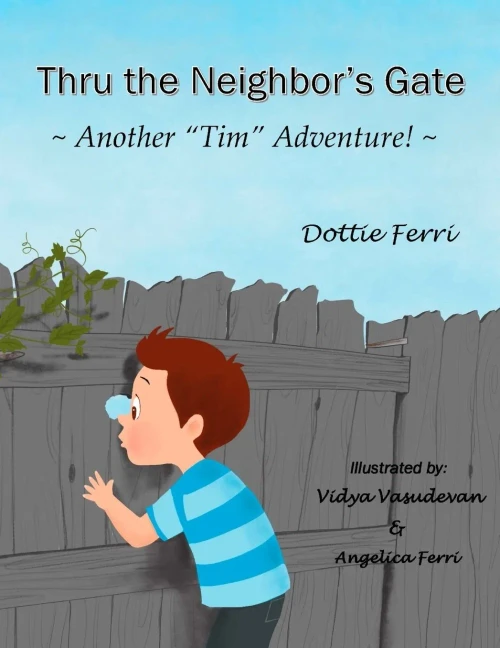 Thru the Neighbor's Gate: "Another "Tim" Adventure!" (Paperback)