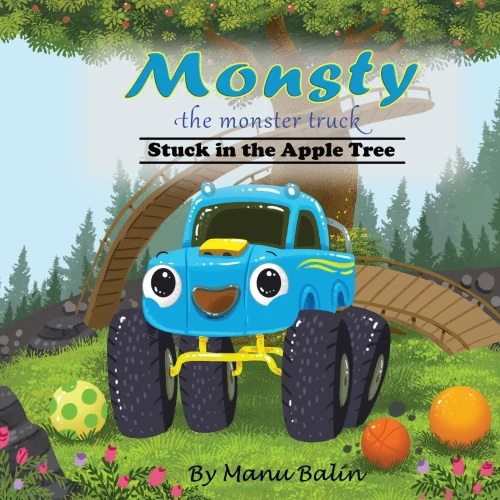 Monsty the Monster Truck Stuck In the Apple Tree (Paperback)