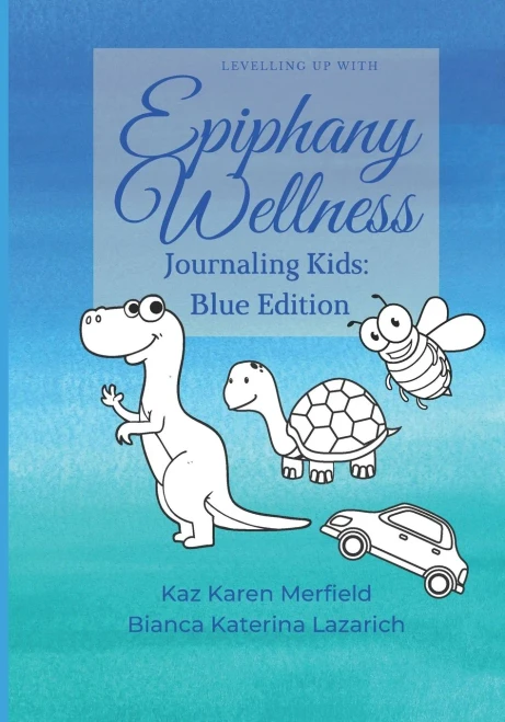 Levelling Up with Epiphany Wellness: Journaling Kids: Blue Edition