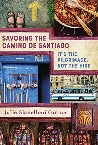 Savoring the Camino de Santiago: It's the Pilgrimage, Not the Hike (Hardback)