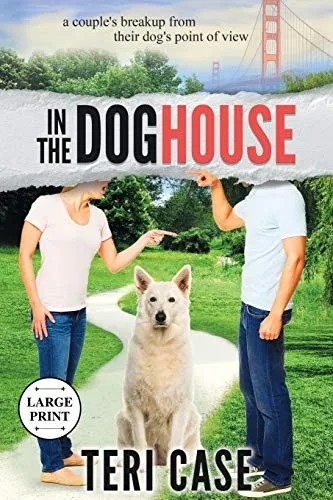In the Doghouse: A Couple's Breakup from Their Dog's Point of View (9781734178234)