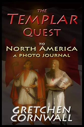 The Templar Quest to North America: A Photo Journal (Paperback)
