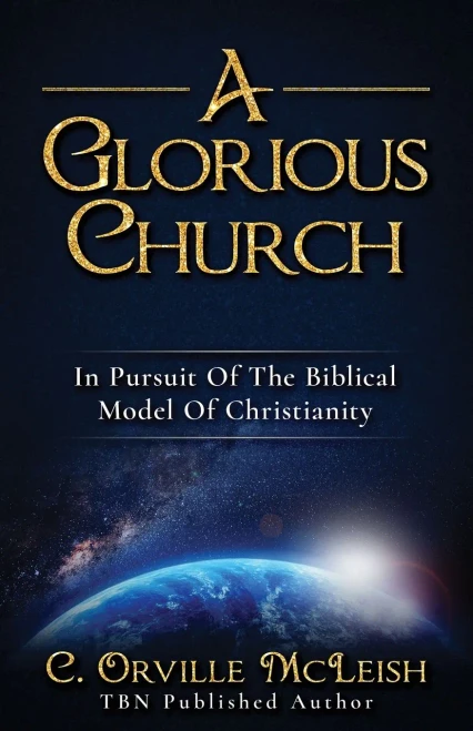 A Glorious Church: In Pursuit Of The Biblical Model Of Christianity (Paperback)