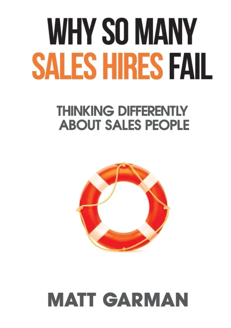 Why So Many Sales Hires Fail - Thinking Differently About Sales People