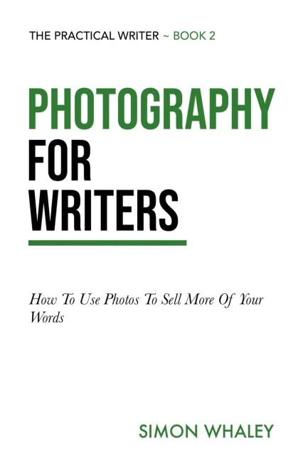 Photography for Writers: How To Use Photos To Sell More Of Your Words