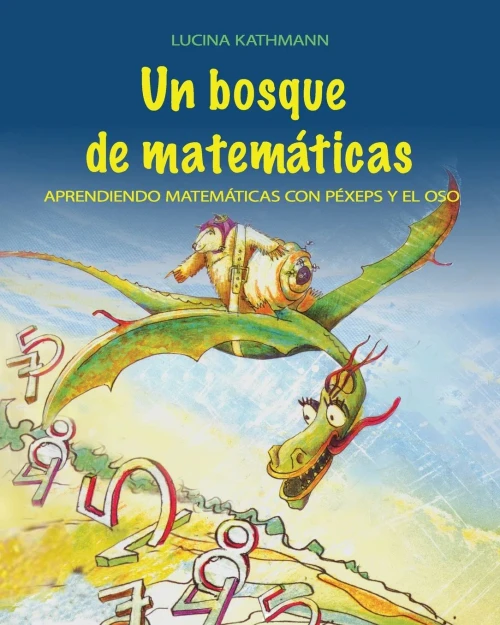 Un bosque de matem?ticas: Aprendiendo matem?ticas con P?xeps y el oso