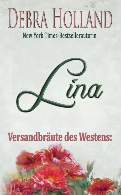 Versandbr?ute des Westens: Lina: Eine Erz?hlung Der Himmel ?ber Montana
