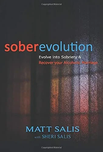 soberevolution: Evolve into Sobriety and Recover Your Alcoholic Marriage (Hardback)