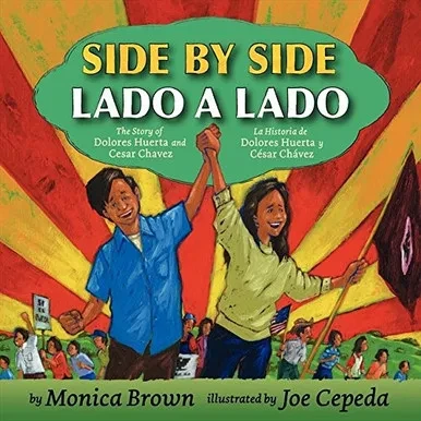 Side by Side/Lado a Lado: The Story of Dolores Huerta and Cesar Chavez/La Historia de Dolores Huerta y Cesar Chavez
