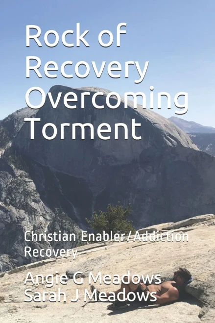 Rock of Recovery Overcoming Torment: Christian Enabler/Addiction Recovery