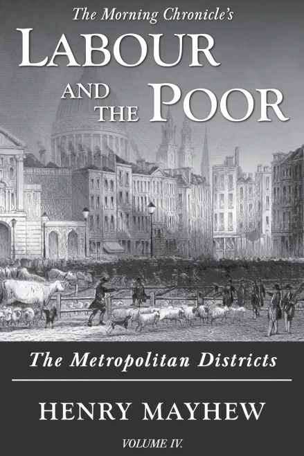 Labour and the Poor Volume IV: The Metropolitan Districts (Paperback)
