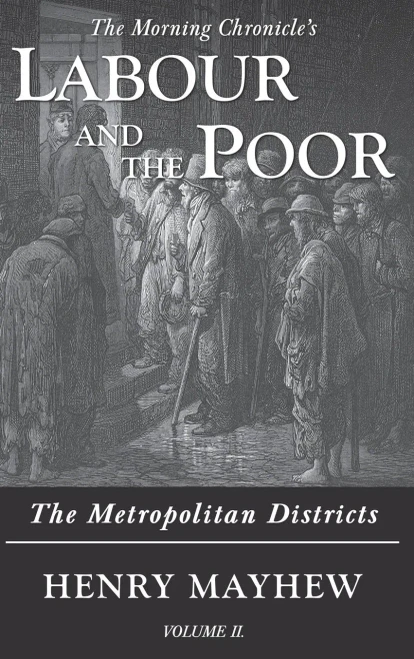 Labour and the Poor Volume II: The Metropolitan Districts (Hardback)
