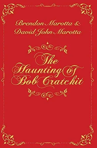 The Haunting of Bob Cratchit: Inspired by Charles Dickens' A Christmas Carol