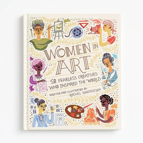 Women in Art: 50 Fearless Creatives Who Inspired the World (Women in Science)