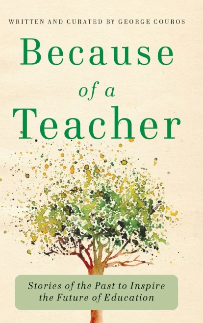 Because of a Teacher: Stories of the Past to Inspire the Future of Education (Hardback)