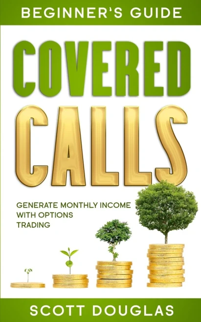 Covered Calls Beginner's Guide: Generate Monthly Income with Options Trading (9781777251659)