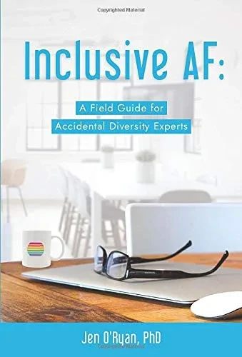 Inclusive AF: A Field Guide for Accidental Diversity Experts (Hardback)