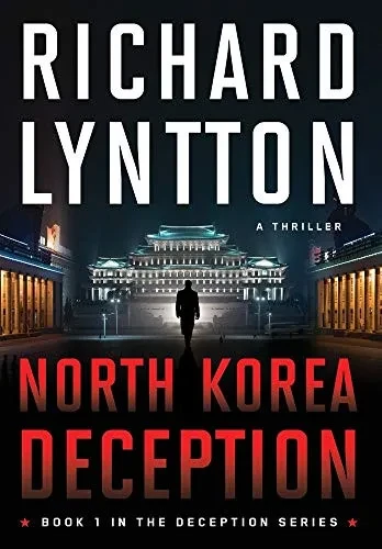 North Korea Deception: An International Political Spy Thriller (Hardback)