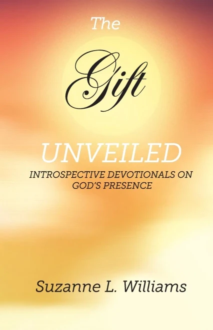 The Gift, Unveiled: Introspective Devotionals on God's Presence (9781736192931)