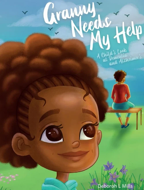 Granny Needs My Help: A Child's Look at Dementia and Alzheimer's (Hardback)