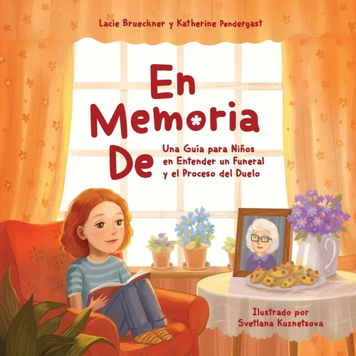 En Memoria De: Una Gu?a para Ni?os en Entender un Funeral y el Proceso del Duelo