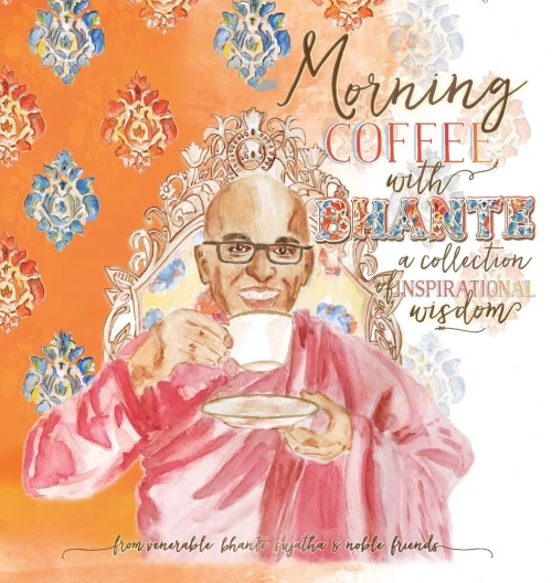 Morning Coffee with Bhante: A Collection of Inspirational Wisdom (Hardback)