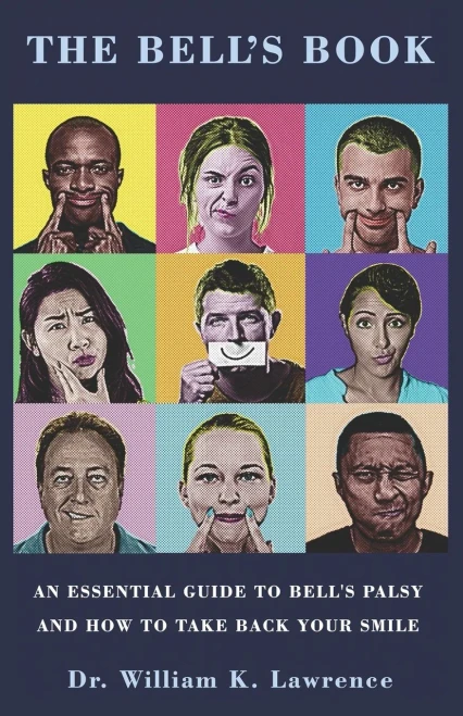The Bell's Book: An Essential Guide To Bell's Palsy And How To Take Back Your Smile