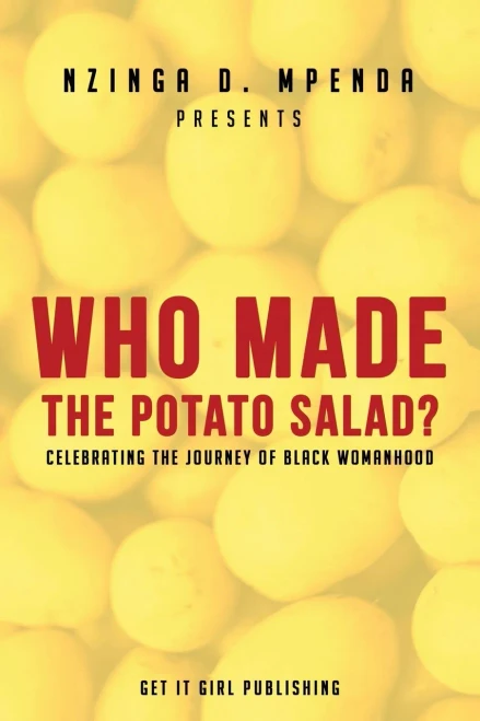 Who Made the Potato Salad?: Celebrating the Journey of Black Womanhood (Paperback)