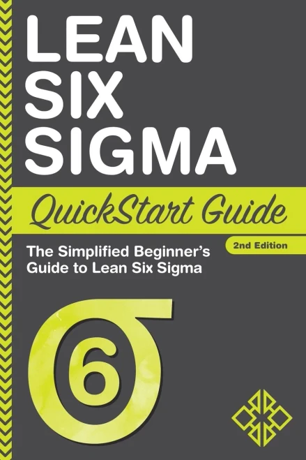 Lean Six Sigma QuickStart Guide: The Simplified Beginner's Guide to Lean Six Sigma