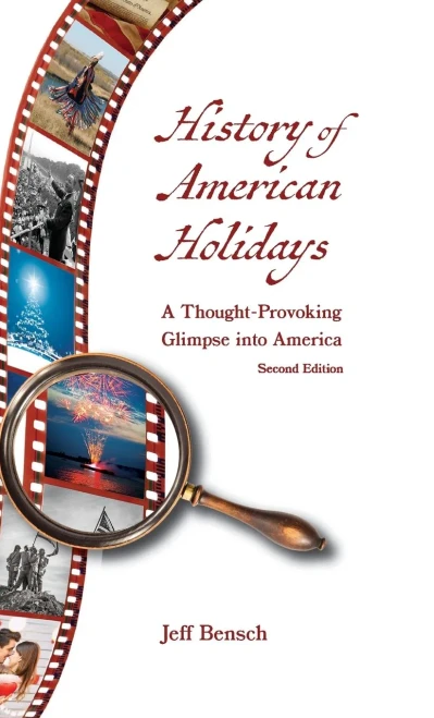 History of American Holidays: A Thought-Provoking Glimpse into America (9781735967349)