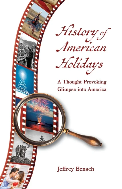 History of American Holidays: A Thought-Provoking Glimpse into America (9781735967318)