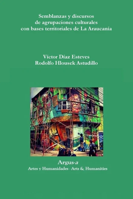 Semblanzas y discursos de agrupaciones culturales con bases territoriales de La Araucan?a