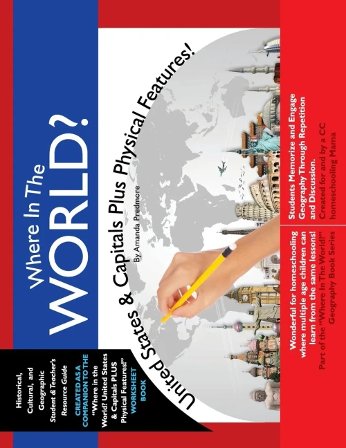 Where in the World? United States & Capitals Plus Physical Features: Memorize US Geography