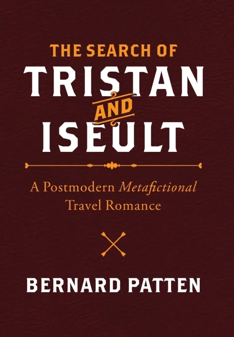 The Search of Tristan and Iseult: A Postmodern Metafictional Travel Romance (Hardback)